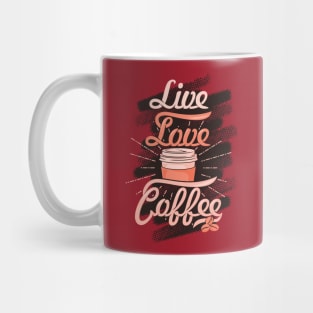 Live Love Coffee, coffee slogan black letters Mug